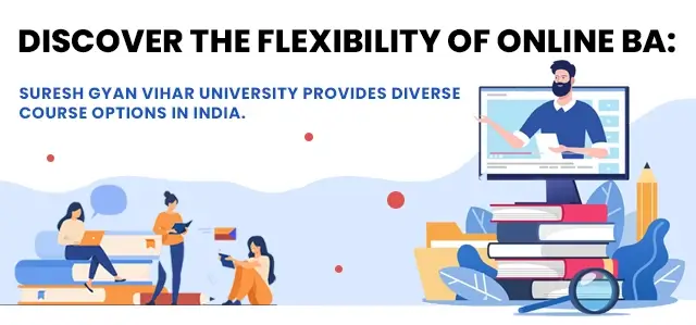  Discover the Flexibility of Online BA Course with Suresh Gyan Vihar University