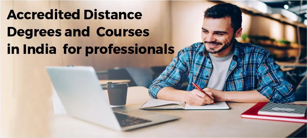 Accredited
                            distance degree and courses in India for professionals