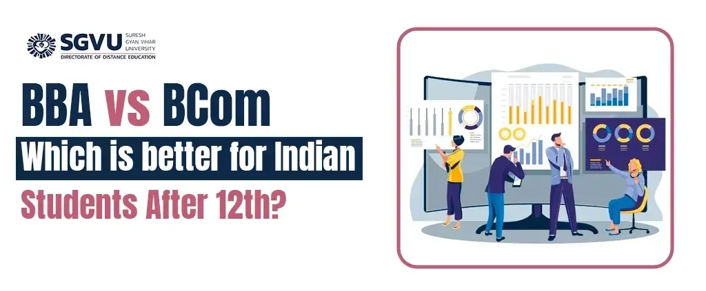 BBA vs BCom: Which is better for Indian Students After 12th?