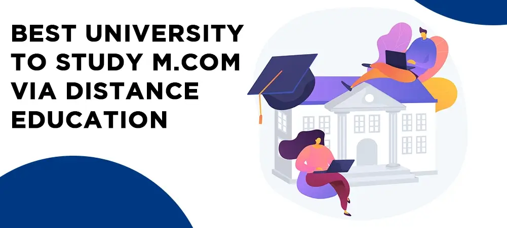 Online/Distance
                            M.Com to kickstart your career in the right direction