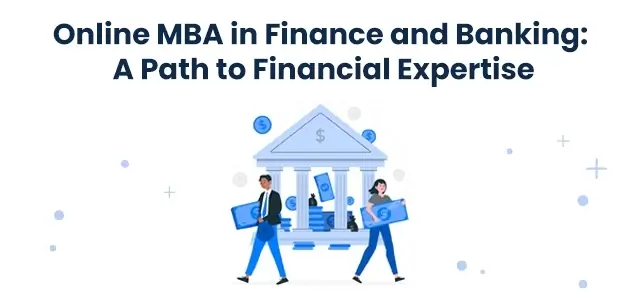 Online MBA in Finance and Banking: A Path to Financial Expertise