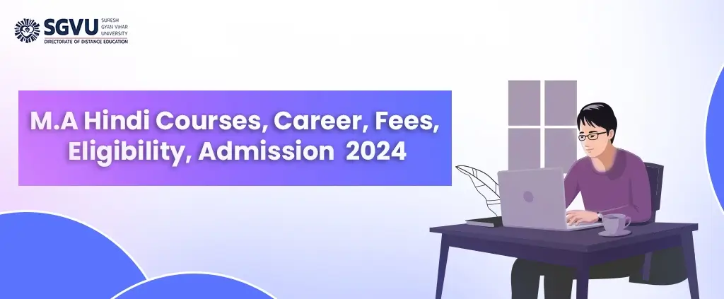 M.A Hindi Courses, Career, Fees, Eligibility, Admission 2024