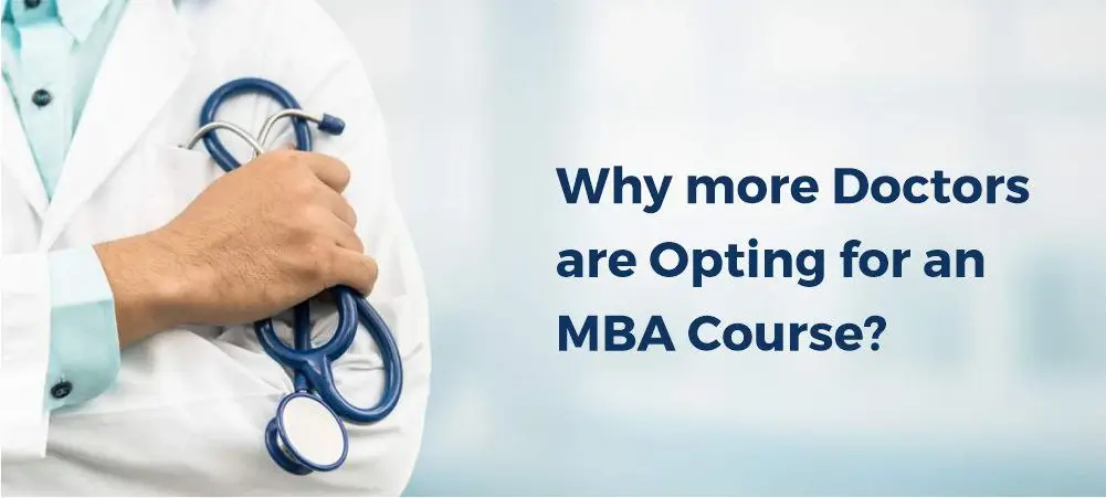 Why More Doctors Are Opting
                            For MBA Course