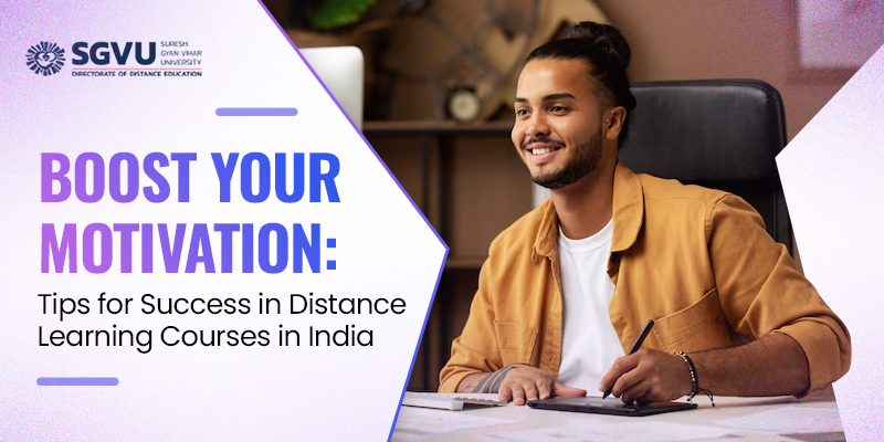  Boost Your Motivation: Tips for Success in Distance
                            Learning Courses in India 